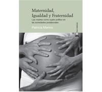 Maternidad, Igualdad y Fraternidad | Patricia Merino Murga