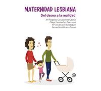 Maternidad lesbiana: Del deseo a la realidad (COLECCION G)