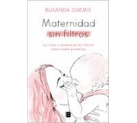 Maternidad sin filtros: Las luces y sombras en mi historia como madre primeriza (Somos B)