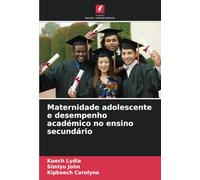 Maternidade adolescente e desempenho académico no ensino secundário