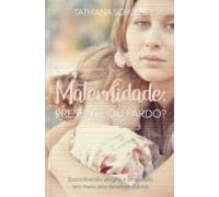 Maternidade: Presente Ou Fardo? (ebook)