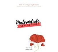 Maternidade Sem Censura (ebook)