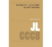 Maternitat I Activisme: Un Camí Personal /motherhood And Activism : A