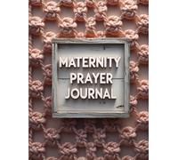 Maternity & Fertility Prayer Journal: Guided Writing Companion for Faith, Strength, and Emotional Growth
