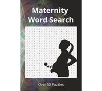 Maternity Word Search: Fun and Engaging Puzzles for Moms, Moms-to-Be, Baby Lovers, and Family Enthusiasts