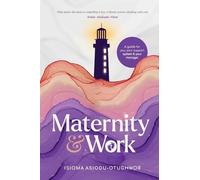 Maternity & Work: A Guide for You, Your Support System & Your Manager