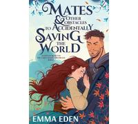 Mates and Other Obstacles to Accidentally Saving the World