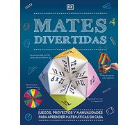 Mates divertidas: Juegos, proyectos y manualidades para aprender matemáticas en casa (Paso a paso)
