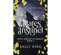 Mates Instinct: Royal Wolves of Rimrock, Book 2: A Fated Mates Romance Novella