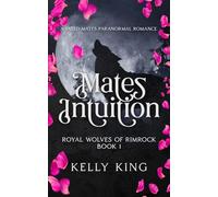 Mates Intuition: Royal Wolves of Rimrock, Book 1: A Fated Mates Romance Novella