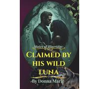 Mates of Blueridge: Claimed by His Wild Luna