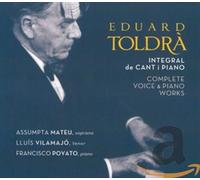 Mateu, Vilamajo, Poyato - Toldra: Integral De Obras Para Voz Y Piano ; Mateu, Vilamajo, Poyato