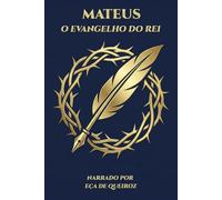 Mateus - O Evangelho do Rei: Narrado por Eça de Queiroz (Coleção Vozes do Reino)