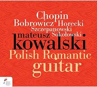 Mateusz Kowalski - Polish Romantic Guitar Works