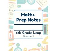 Math+ 6th Grade Leap Prep Notes - Semester 1: 2025-2026 - Epic Charter Schools