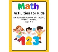 Math Activities for Kids: Fun Worksheets for Counting, Amounts, and Early Math Skills age 4-6