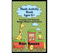 Math Activity Book Ages 5+: Tracing, Pen Control, Simple Shapes and Letters (Kids Education Books)