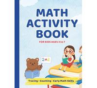 Math Activity Book for Kids Ages 3-7: Fun Tracing, Counting, and Early Math Practice: Hands-On Learning with Numbers, Addition, Subtraction, Shapes & Patterns | Preschool & Kindergarten Math Workbook