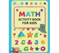 Math Activity Book: for Kids Ages 4-7: Fun and Educational Activities to Build Early Math Skills