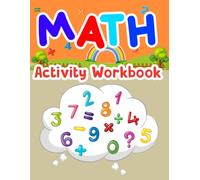 Math Activity Workbook: Creative Math Workbook for Kids Enjoy Learning Numbers Patterns and Basic Math with Coloring Games and Tracing Activities