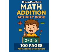Math Addition Activity Book: 1-100 Number Combination | 4950 Addition Combination | 100 Pages of Fun Addition Practice | learn numbers 1-100 (Children Activity Book)