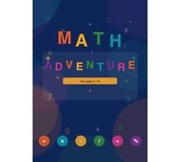 Math Adventure: A Complete Practice Workbook for Kids: Fun Practice Problems for Kids Ages 8-12 | Addition, Subtraction, Multiplication, Division, Fractions, Decimals & Word Problems