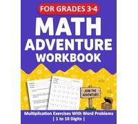 Math Adventure Workbook For Grades 3 to 4 With Multiplication Exercises with Word problems: Math Workbook For 3rd Grade To 4th Grade With Answers - ... For Classroom, Homeschool, or Remote Learning