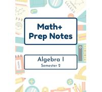 Math+ Algebra I Prep Notes - Semester 2: 2025-2026 - Epic Charter Schools