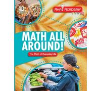 Math All Around! The Math of Everyday Life (Aha! Academy: Math)