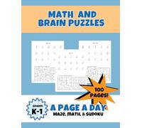 Math and Brain Puzzles for Kindergarten and First Grade: A Page a Day Practice with Addition and Subtraction, Mazes, and 4x4 Sudoku for Kindergarten and First Grade