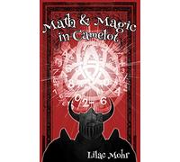 Math and Magic in Camelot: 2 (Math and Magic in Wonderland)