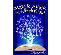 Math and Magic in Wonderland: 1 (Math and Magic Adventures)