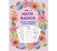 Math Basics: Addition, Subtraction & Counting: Ages 4-6: 1 (Learn Math Basics)