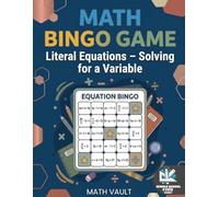 Math Bingo Game: Literal Equations - Solving for a Variable: Math Bingo Game: Literal Equations - Solving for a Variable (Math Bingo Game: Equations Practice)