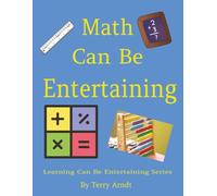 Math Can Be Entertaining: 300 Fun and Educational Riddles by Grade Level K-6