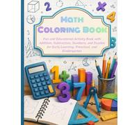 Math Coloring Book: Fun and Educational Activity Book with Addition, Subtraction, Numbers, and Puzzles for Early Learning, Preschool, and Kindergarten