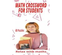 MATH CROSSWORD FOR STUDENTS: crossword puzzle easy to read about math and geometry. 6x9 Inches. 120 Pages and 60 puzzles and solutions.