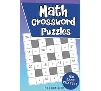 Math Crossword Puzzle Book: 150 Easy Crossmath Puzzles with Solutions - Pocket Size for Travel and On the Go Fun