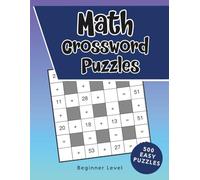 Math Crossword Puzzle Book: 500 Easy Crossmath Puzzles with Solutions