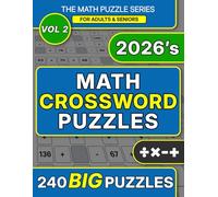 Math CrossWord Puzzles: A Collection of 240 Analytical Logic Games Featuring Addition, Subtraction, Multiplication, and Division (The Polymath Puzzle Series)