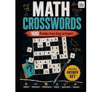 Math Crossword Puzzles for Adults with Answer Key: 100 Increasing Difficulty Number Crossword Puzzles with Addition, Division, Order of Operations, Exponents, Square Roots, and Solutions