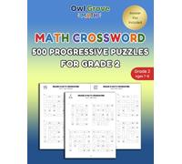 Math Crossword Puzzles for Grade 2: 500 Progressive Addition & Subtraction Crossmath Puzzles with 6 Skill Levels to Build Math Fluency, Mental Math: ... Math Practice for Addition & Subtraction