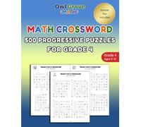 Math Crossword Puzzles for Grade 4: 500 Progressive Mixed Operations Puzzles, Addition, Subtraction, Multiplication & Division Crossword Challenges: ... Sense, Logical Thinking, Problem-Solving