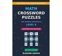 Math Crossword Puzzles for Seniors and Adults - LEVEL 6: Large Print Math Crosswords & Mental Math Puzzles: Fun Arithmetic Brain Workouts and Memory Games for Adults, Seniors, and Seniors-to-Be