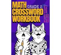 Math Crossword Workbook for Kids Grade 2: 100 Puzzles to Practice Place Value, Addition & Subtraction - Ages 7-8 (CALCULATE & WRITE)