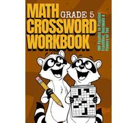 Math Crossword Workbook for Kids Grade 5: 100 Puzzles to Practice Fractions, Decimals & Powers of Ten - Ages 10-11 (CALCULATE & WRITE)