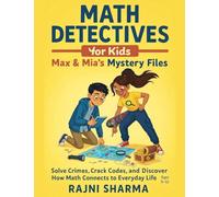 Math Detectives for Kids Max & Mia's Mystery Files (Max and MIA Math Adventures)
