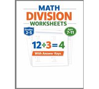 Math Division Worksheets Grade 2-5: Practice Workbook with Answer Keys for Ages 7-11