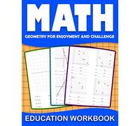 Math education workbook Geometry for enjoyment and challenge: Practice coordinate geometry workbook with Daily Exercises to improve Coordinate Geometry Skills ( Maths Skills Series Activity book )