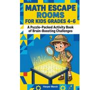 Math Escape Rooms for Kids Grades 4-6: A Puzzle-Packed Activity Book of Brain-Boosting Challenges to Master Multiplication, Division, and Logic for Screen-Free Fun